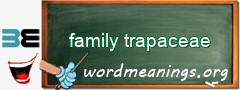 WordMeaning blackboard for family trapaceae
